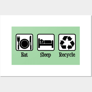 Eat Sleep Recycle Posters and Art